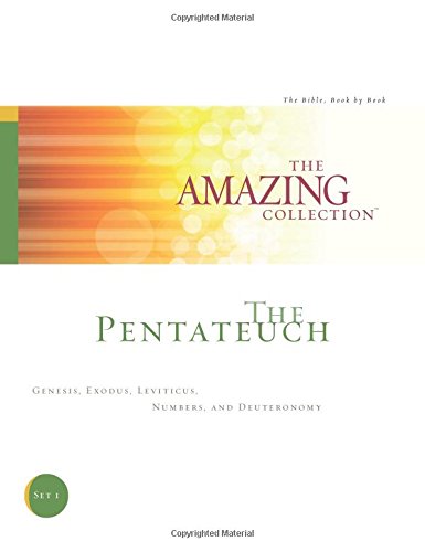 The Pentateuch: Genesis. Exodus. Leviticus. Numbers. and Deuteronomy (The Amazing Collection: The Bible. Book by Book) (Volume 1)