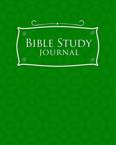Bible Study Journal: Bible Journaling Journal. Bible Study Womens Journal. Bible Reading Schedule. Daily Bible Study For Men. Green Cover (Volume 28