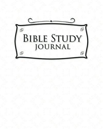 Bible Study Journal: Bible Note Book. Bible Study Workbooks For Men. Bible Study Book. Daily Bible Workbook. White Cover (Volume 33)