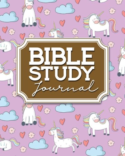 Bible Study Journal: Bible Journaling Organizer. Bible Study Workbooks For Adults. Bible Study. Daily Bible Study Journal. Cute Unicorns Cover (Volu