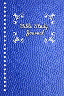 Bible Study Journal: Journaling Notebook Workbook Soft Cover Blue Faux Leather 90 Days To Record Bible Studies 6x9