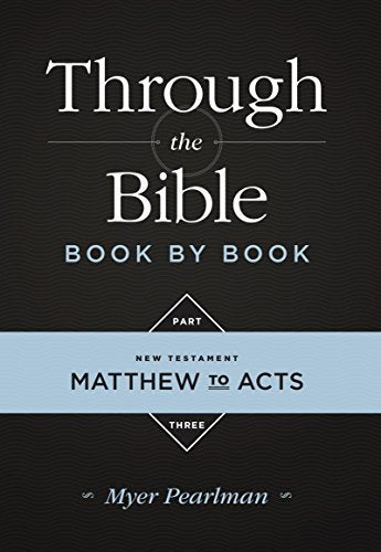 Through the Bible Book by Book Part Three by Myer Pearlman (2016-04-12)
