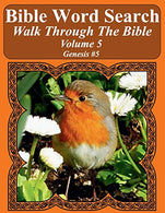 Bible Word Search Walk Through The Bible Volume 5: Genesis #5 Extra Large Print (Bible Word Search Puzzles For Adults Jumbo Print Bird Lover's Editi