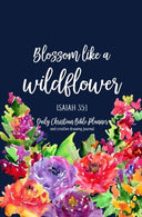 Blossom Like a Wildflower: Daily Christian Bible Weekly Monthly Planner Creative Drawing Journal Organizer Scheduler Diary With Inspirational Bible