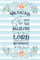 Blessed Is She Who Has Believed That The Lord Would Fulfill His Promises To Her: Notebook with Christian Bible Verse Quote Cover - Blank College Rul