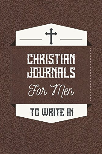 Christian Journals For Men To Write In: Blank Prayer Journal