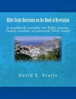 Bible Study Questions on the Book of Revelation: A workbook suitable for Bible classes. family studies. or personal Bible study