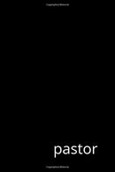 PASTOR: 6X9 120 BLANK LINED SHEETS MATTE COVER PRAYER JOURNAL GIFT FOR PASTORS. REVERENDS. DEACONS AND EVANGELISTS TO WRITE IN (BIBLE STUDY NOTES. .