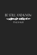 Be Still And Know: A 6x9 Inch Matte Softcover Journal Notebook With 120 Blank Lined Pages With An Uplifting Bible Verse Cover Slogan