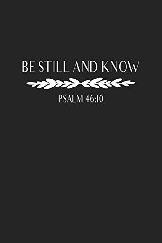 Be Still And Know: A 6x9 Inch Matte Softcover Journal Notebook With 120 Blank Lined Pages With An Uplifting Bible Verse Cover Slogan