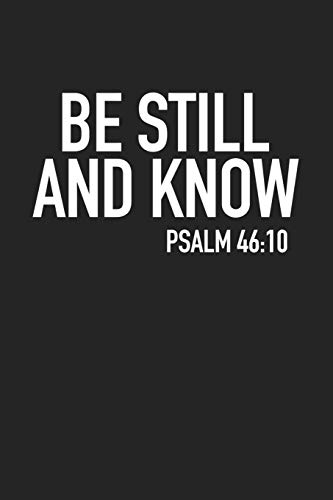 Be Still And Know: A 6x9 Inch Matte Softcover Journal Notebook With 120 Blank Lined Pages And A Bible Verse Cover Slogan