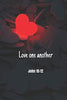 love one another | John 15:12: Notebook Cover with Bible Verse to use as Notebook | Planner | Journal - 120 pages blank lined - 6x9 inches (A5)