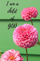 I Am A Child Of God: Notebook with a Floral Cover with Bible Verse to use as Notebook | Planner | Journal - 120 pages blank lined - 6x9 inches (A5)