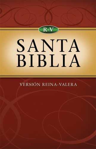 Santa Biblia--Versión Reina-Valera: Holy Bible--Reina-Valera Version (Reina Valera Bible) (Spanish Edition)
