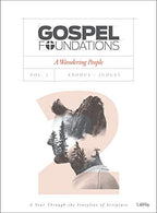 Gospel Foundations - Volume 2 - Bible Study Book: A Wandering People (Gospel Project (Tgp))