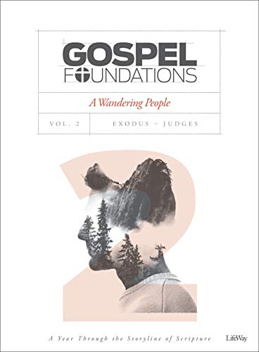 Gospel Foundations - Volume 2 - Bible Study Book: A Wandering People (Gospel Project (Tgp))