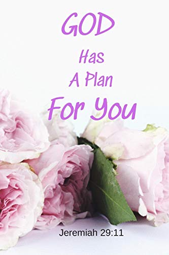 God Has A Plan For You - Jeremiah 29:11: Notebook with a Floral Cover with Bible Verse to use as Notebook | Planner | Journal - 120 pages blank line