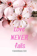 Love never fails | 1 Corinthians 13:8: Notebook with a Floral Cover with Bible Verse to use as Notebook | Planner | Journal - 120 pages blank lined