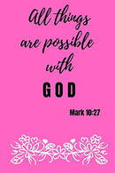 All things are possible with God | Mark 10:27: Notebook with a Floral Cover with Bible Verse to use as Notebook | Planner | Journal - 120 pages blan