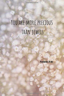 Your are more precious than jewels | Proverbs 31:10: Notebook Cover with Bible Verse to use as Notebook | Planner | Journal - 120 pages blank lined