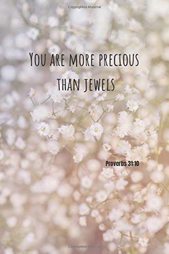 Your are more precious than jewels | Proverbs 31:10: Notebook Cover with Bible Verse to use as Notebook | Planner | Journal - 120 pages blank lined