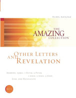 Other Letters and Revelation: Hebrews. James. 1 Peter. 2 Peter. 1 John. 2 John. 3 John. Jude. and Revelation (The Amazing Collection: The Bible. Boo
