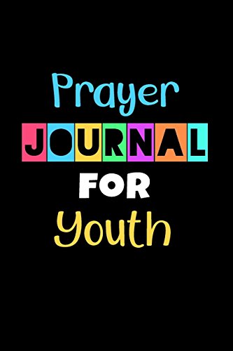 Prayer Journal For Youth: Blank Prayer Journal