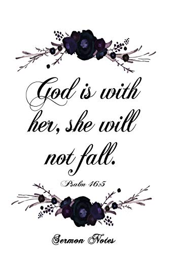 Psalm 46:5 God Is With Her: Purple Floral 6x9 Sermon Notes Book. Ladies Church Notebook. Christian Gift Journals For Women And Girls. Bible Study Gu