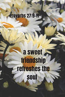 a sweet friendship refreshes the soul | Proverbs 27:9-11: Notebook Cover with Bible Verse to use as Notebook | Planner | Journal - 120 pages blank l
