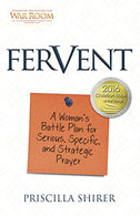 Fervent: A Woman's Battle Plan to Serious. Specific and Strategic Prayer