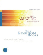 The Kingdom Books: Joshua. Judges. Ruth. 1 Samuel. 2 Samuel. 1 Kings. and 2 Kings (The Amazing Collection: The Bible: Book by Book) (Volume 2)