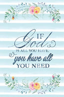 If God Is All You Have. You Have All You Need: Notebook with Christian Bible Verse Quote Cover - Blank College Ruled Lines (Scripture Journals for C