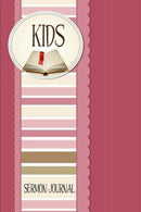Kids Sermon Journal: Bible Notebook & Prayer Requests Journal For Young Children. Worship Tool to record. Remember. Reflect. Planner. Organizer.