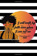 WALK BY FAITH: 6X9 MATTE COVER 120 LINED PAGES BIBLE VERSE QUOTE  PRAYER JOURNAL FOR CHRISTIAN WOMEN. TEENS. AND GIRLS.