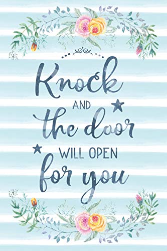 Knock And The Door Will Open For You: Notebook with Christian Bible Verse Quote Cover - Blank College Ruled Lines (Scripture Journals for Church &am