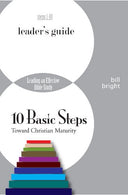 10 Basic Steps Toward Christian Maturity (Leader's Guide) (Ten Basic Steps Toward Christian Maturity)