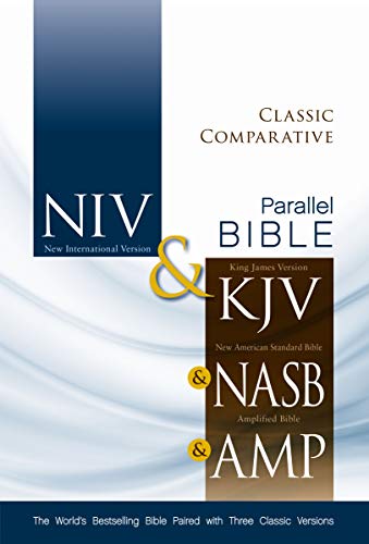 NIV. KJV. NASB. Amplified. Classic Comparative Parallel Bible. Hardcover: The World’s Bestselling Bible Paired with Three Classic Versions
