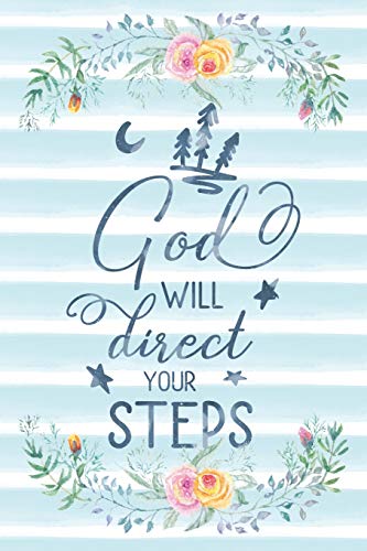 God Will Direct Your Steps: Notebook with Christian Bible Verse Quote Cover - Blank College Ruled Lines (Scripture Journals for Church & Sermon