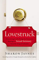 Lovestruck: Discovering God's Design for Romance. Marriage. and Sexual Intimacy from the Song of Solomon
