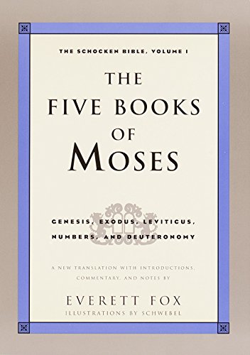 The Five Books of Moses: Genesis. Exodus. Leviticus. Numbers. Deuteronomy (The Schocken Bible. Volume 1)
