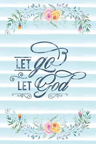 Let Go Let God: Notebook with Christian Bible Verse Quote Cover - Blank College Ruled Lines (Scripture Journals for Church & Sermon Notes)