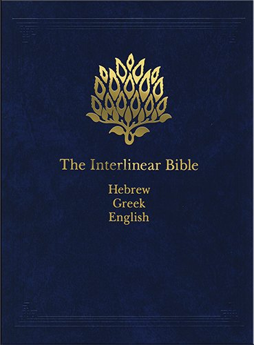 The Interlinear Bible: Hebrew-Greek-English (English. Hebrew and Greek Edition)