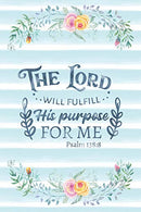 The Lord Will Fulfill His Purpose For Me Psalm 138:8: Notebook with Christian Bible Verse Quote Cover - Blank College Ruled Lines (Scripture Journal