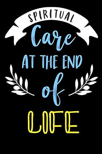 Spiritual Care At The End Of Life: Blank Prayer Journal