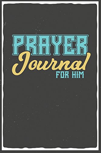 Prayer Journal For Him: Blank Prayer Journal