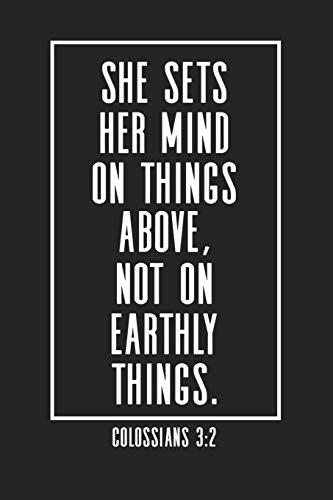 She Sets Her Mind On Things Above: A 6x9 Inch Matte Softcover Journal Notebook With 120 Blank Lined Pages And An Uplifting Bible Verse Cover Slogan