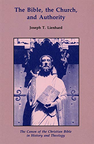 The Bible. the Church. and Authority: The Canon of the Christian Bible in History and Theology (Michael Glazier Books)