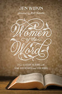 Women of the Word: How to Study the Bible With Both Our Hearts and Our Minds