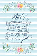 But The Lord Stood With Me And Gave Me Strength 2 Timothy 4:17: Notebook with Christian Bible Verse Quote Cover - Blank College Ruled Lines (Scriptu