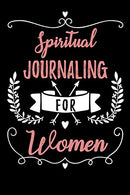 Spiritual Journaling For Women: Blank Prayer Journal